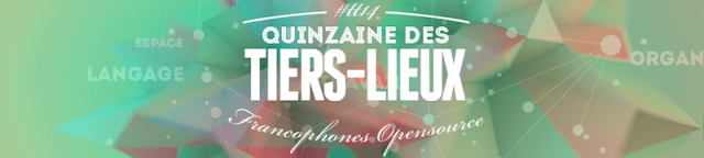 800x180-bandoQuinzaineDesTiers-Lieux2014